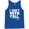 i can't with yall Tank Top