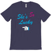 she's so lucky T-Shirt
