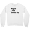 hang on Crewneck Sweatshirt
