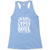 blame it on my gypsy soul Racerback Tank