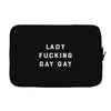 Lady Fucking Gay Gay Laptop sleeve