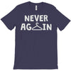 never again T-Shirt