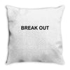 break out Throw Pillow