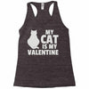 my cat is my valentine Racerback Tank