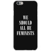 We Should All Be Feminists iPhone 6/6s Case