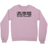 opinions Crewneck Sweatshirt