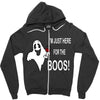 im here for the boos Zipper Hoodie