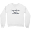 i went outsude once Crewneck Sweatshirt
