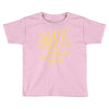 may the 4th be with you Toddler T-shirt