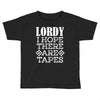Lordy, I Hope There Are Tapes. Toddler T-shirt