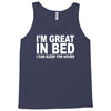 i'm great in bed i can sleep for hours funny Tank Top