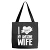 i love my awesome wife Tote Bags