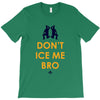 don't ice me bro T-Shirt