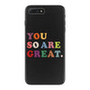 You Are So Great iPhone 7 Plus Case