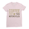 coffee then motorcycles Ladies Fitted T-Shirt