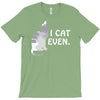 i cat even T-Shirt