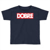 Dobre Hypebeast Toddler T-shirt