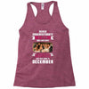 Never Underestimate A Man Who Watches Friends And Was Born in December Racerback Tank