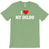 i love my dildo T-Shirt