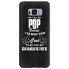 I'm Called Pop Because I'm Way Too Cool To Be Called Grandfather Samsung Galaxy S8 Plus