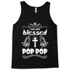 I Am One Blessed Pop Pop Tank Top
