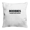 boobies make me smile Throw Pillow