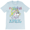 unicorns are born in april cute unicorn T-Shirt