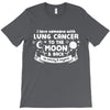 I Love Someone with Lung Cancer to The Moon and Back to Infinity T-Shirt