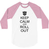 keep calm and roll out 3/4 Sleeve Shirt