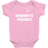 nobody's perfect  i'm nobody Baby Onesie