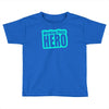 working class hero Toddler T-shirt