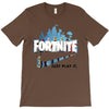 Just Play It Fortnite T-Shirt