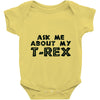 ask me about my t rex Baby Onesie