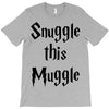 snuggle this muggle T-Shirt