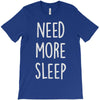 need more sleep (2) T-Shirt