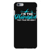 i'm the hairstylist iPhone 6 Plus/6s Plus Case