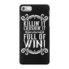 killing it crushing it and full of win iPhone 7 Case