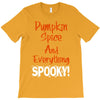 pumpkin spice and everything spooky T-Shirt