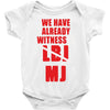 we have already witnessed Baby Onesie