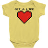 get a life Baby Onesie
