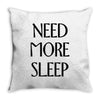need more sleep Throw Pillow