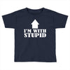 stupid Toddler T-shirt