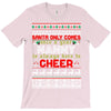 santa only comes once a year nanny is always here to cheer T-Shirt
