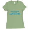 i don't get drunk, i get awesome t shirt Ladies Fitted T-Shirt
