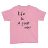 life is a journey Youth Tee