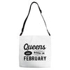 Queens are Born in February Adjustable Strap Totes