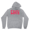 all you need is love Unisex Hoodie