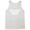 dump him Tank Top
