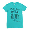 its all messy  my hair the house the kid life Ladies Fitted T-Shirt