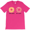 your wife my wife donuts T-Shirt